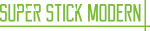 Super Stick Modern